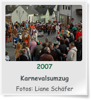 2007  Karnevalsumzug  Fotos: Liane Schäfer