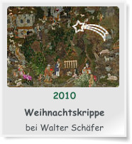 2010  Weihnachtskrippe  bei Walter Schäfer