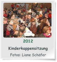 2012  Kinderkappensitzung  Fotos: Liane Schäfer